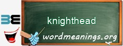 WordMeaning blackboard for knighthead